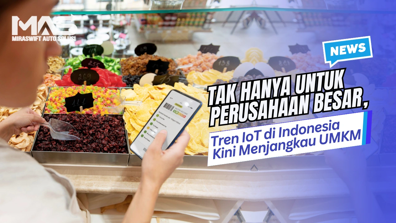Tak Hanya untuk Perusahaan Besar, Tren IoT di Indonesia Kini Menjangkau UMKM