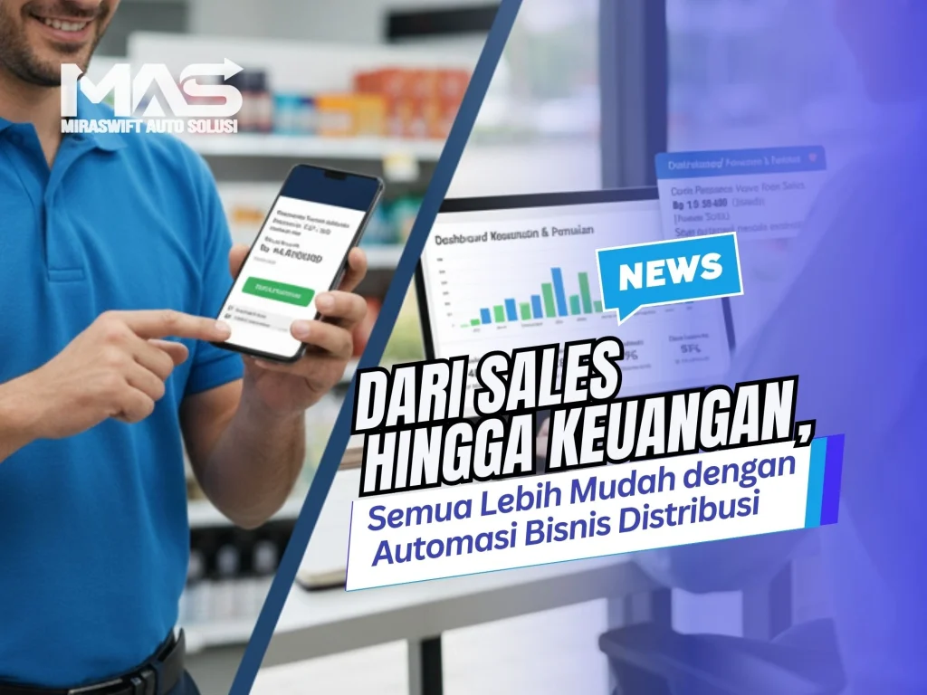 Dari Sales hingga Keuangan, Semua Lebih Mudah dengan Automasi Bisnis Distribusi