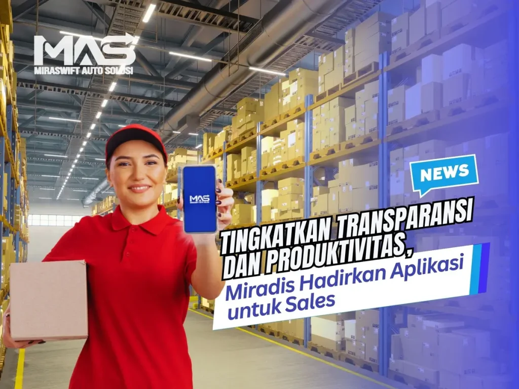 Tingkatkan Transparansi dan Produktivitas, Miradis Hadirkan Aplikasi untuk Sales