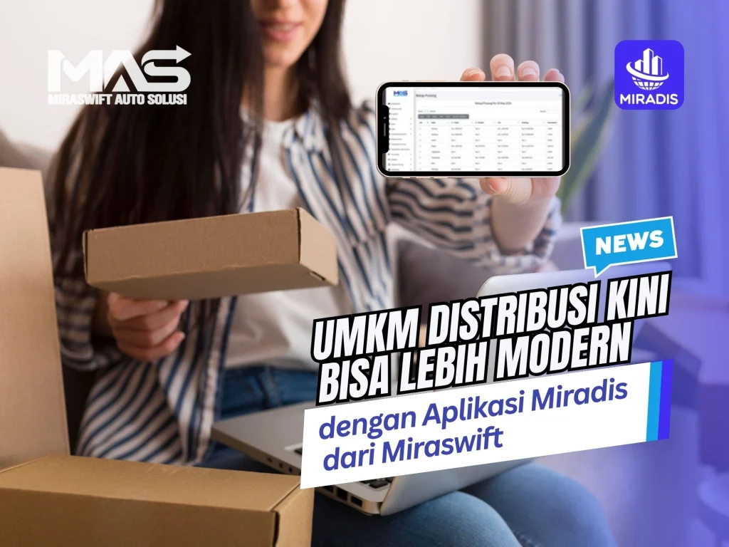 UMKM Distribusi Kini Bisa Lebih Modern dengan Aplikasi Miradis dari Miraswift