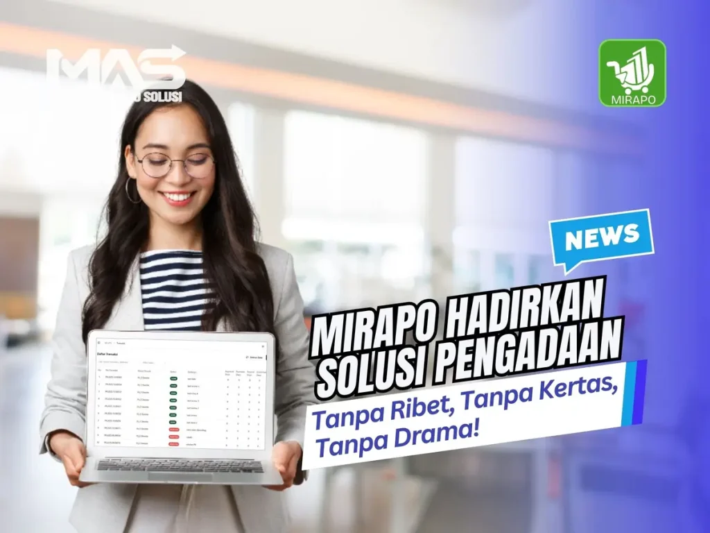 MiraPo Hadirkan Solusi Pengadaan Tanpa Ribet, Tanpa Kertas, Tanpa Drama!