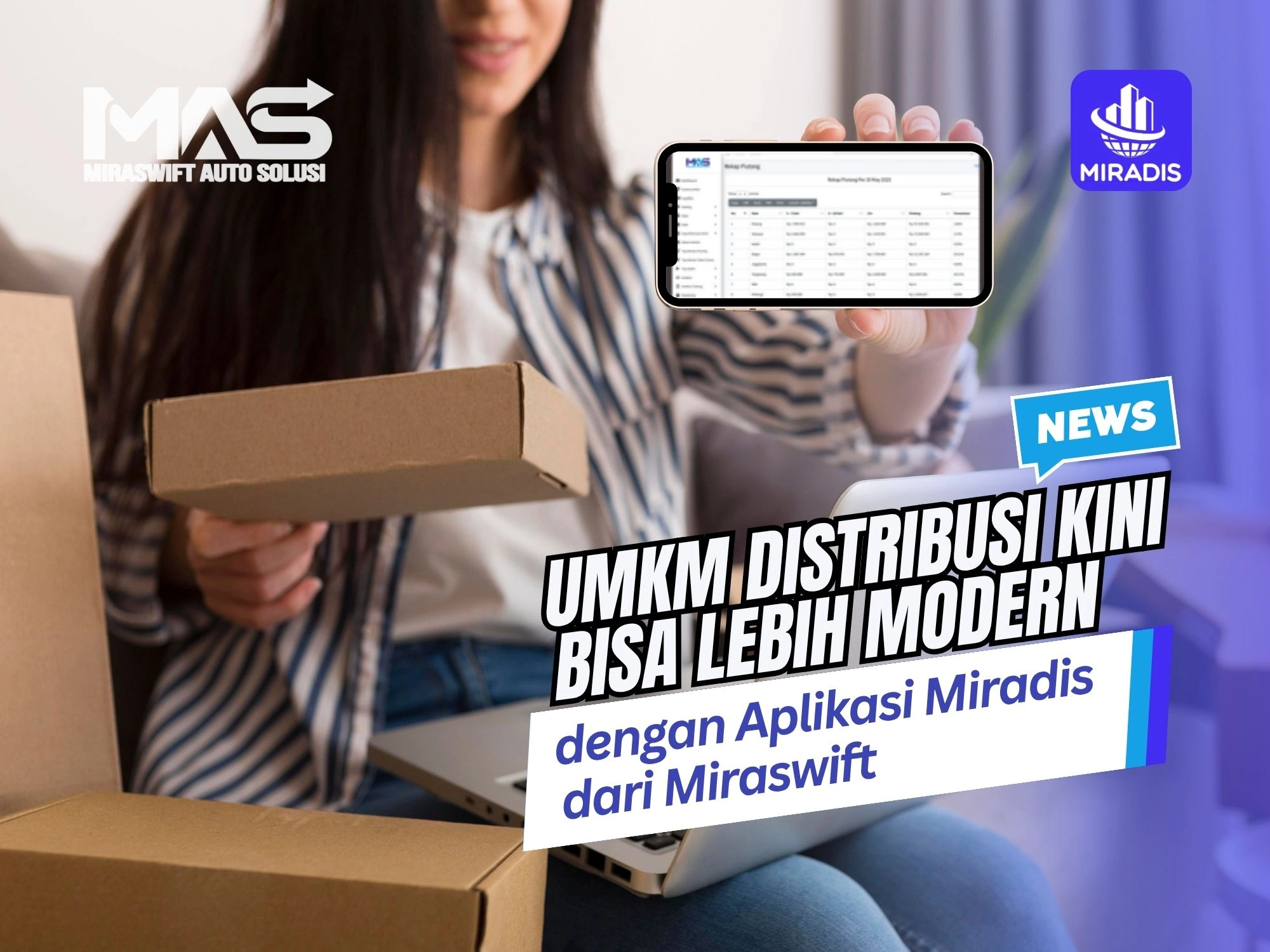 UMKM Distribusi Kini Bisa Lebih Modern dengan Aplikasi Miradis dari Miraswift