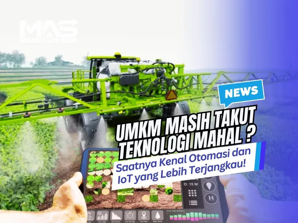 UMKM Masih Takut Teknologi Mahal? Saatnya Kenal Otomasi dan IoT yang Lebih Terjangkau!