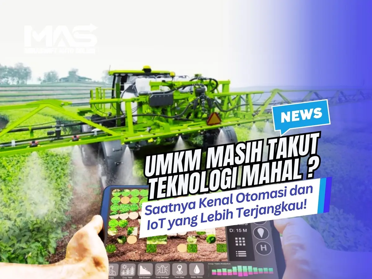 UMKM Masih Takut Teknologi Mahal? Saatnya Kenal Otomasi dan IoT yang Lebih Terjangkau!