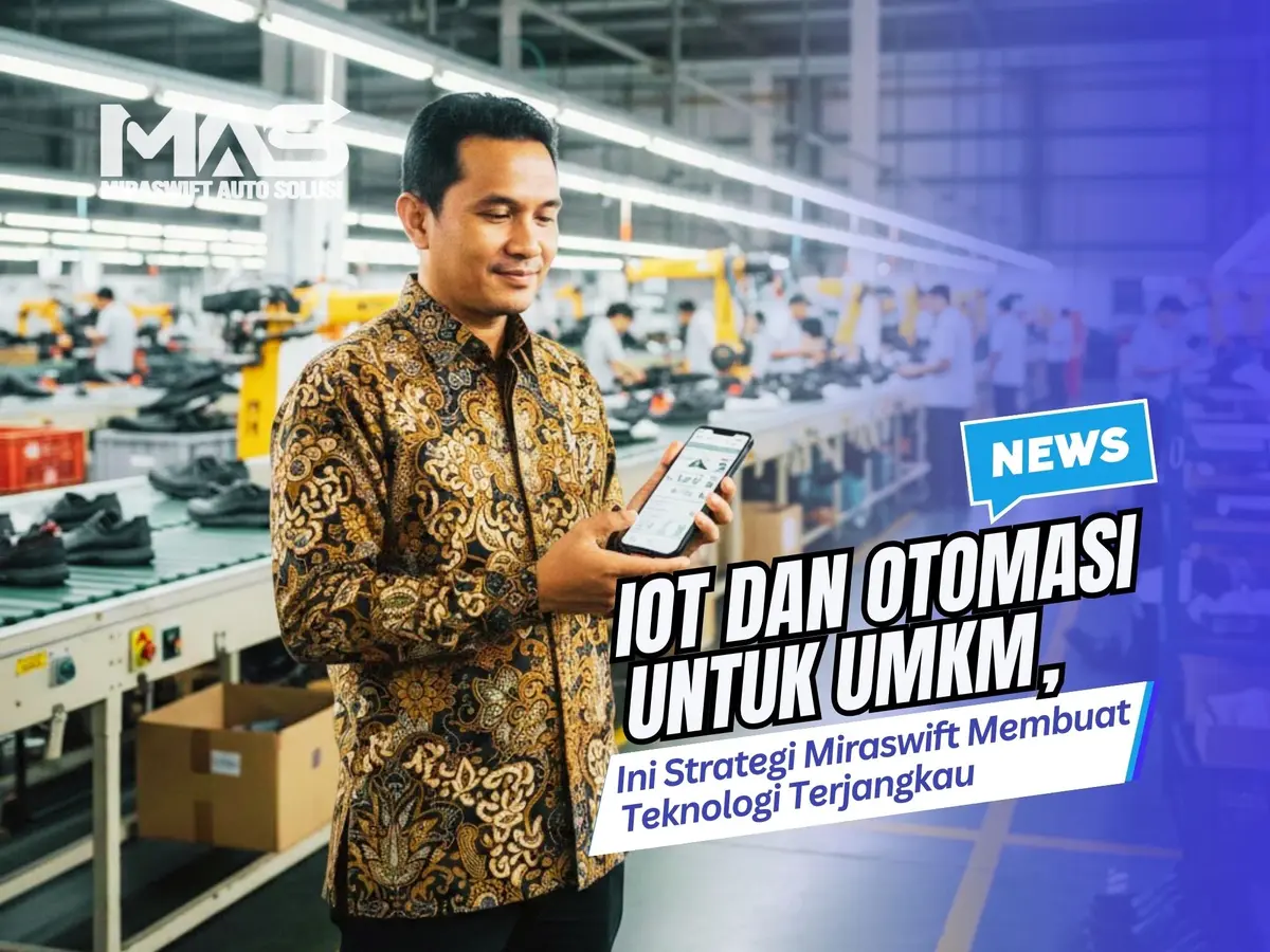 IoT dan Otomasi untuk UMKM, Ini Strategi Miraswift Membuat Teknologi Terjangkau