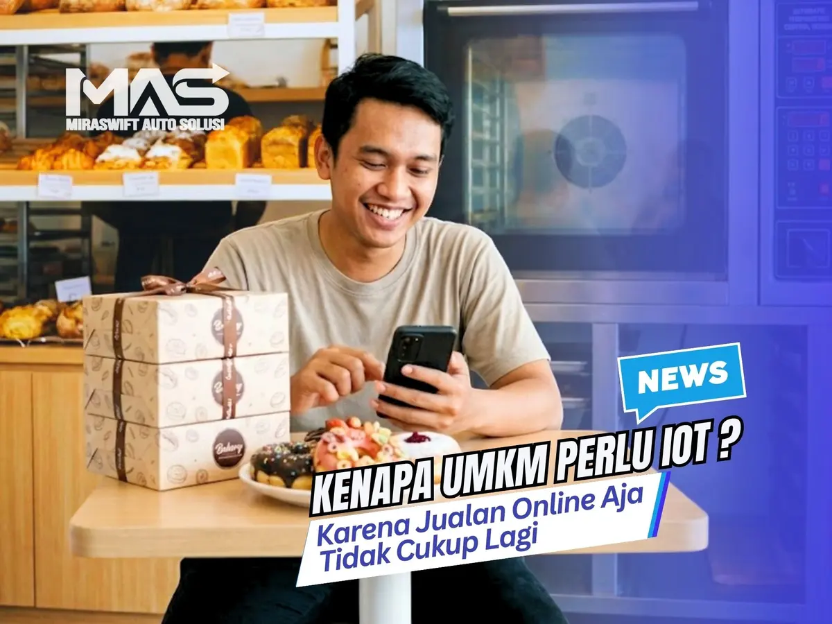 Kenapa UMKM Perlu IoT? Karena Jualan Online Aja Tidak Cukup Lagi